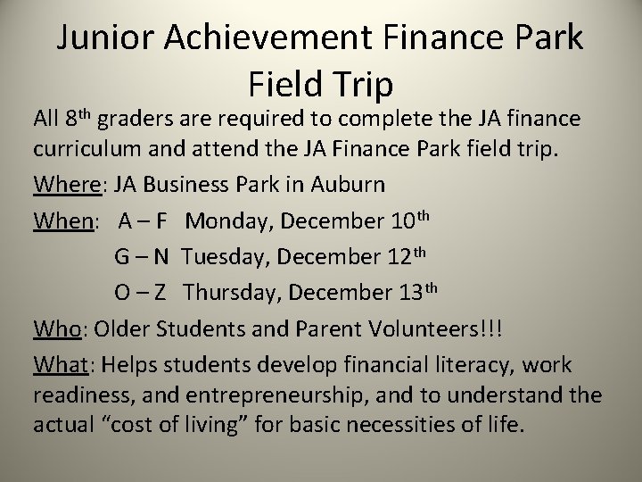Junior Achievement Finance Park Field Trip All 8 th graders are required to complete