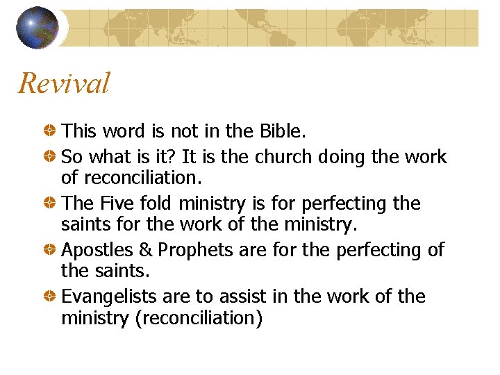 Revival This word is not in the Bible. So what is it? It is