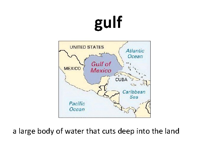 gulf a large body of water that cuts deep into the land 