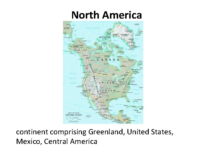 North America continent comprising Greenland, United States, Mexico, Central America 