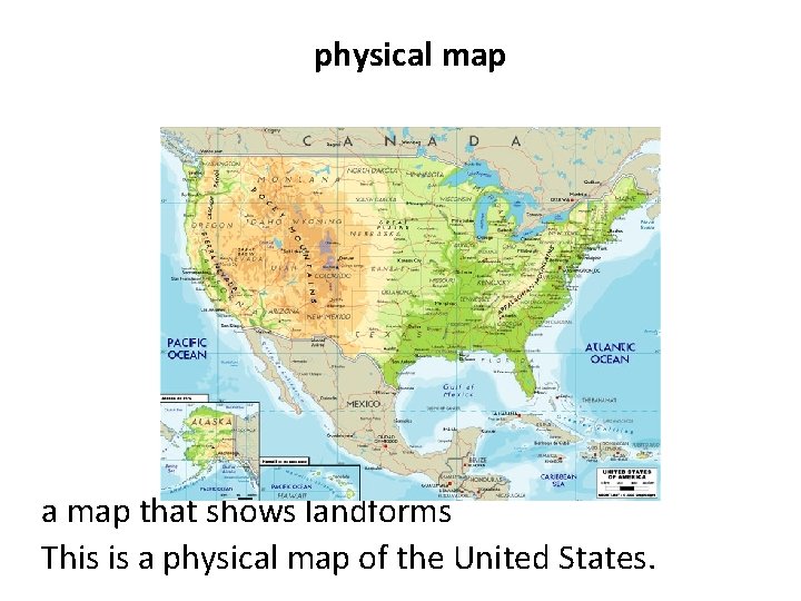 physical map a map that shows landforms This is a physical map of the