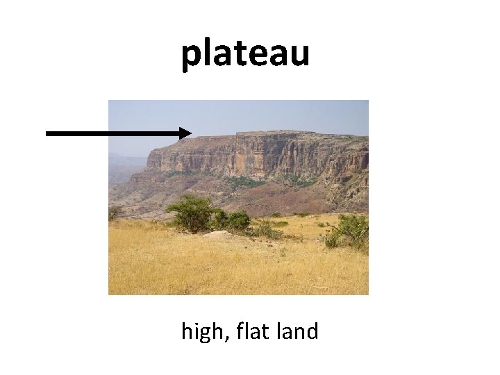 plateau high, flat land 