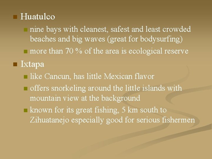n Huatulco nine bays with cleanest, safest and least crowded beaches and big waves