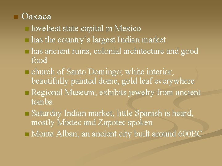 n Oaxaca loveliest state capital in Mexico n has the country’s largest Indian market