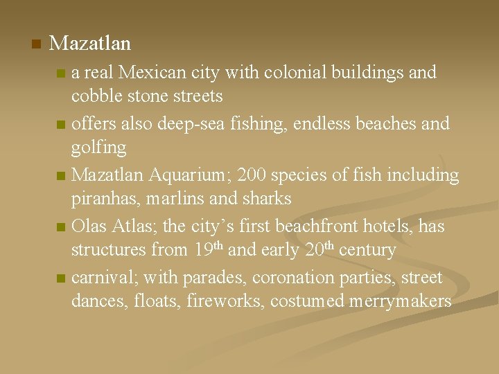 n Mazatlan a real Mexican city with colonial buildings and cobble stone streets n