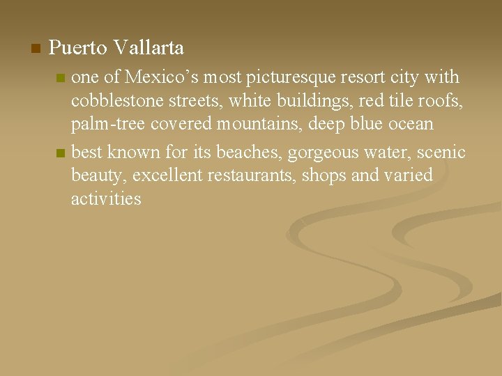 n Puerto Vallarta one of Mexico’s most picturesque resort city with cobblestone streets, white