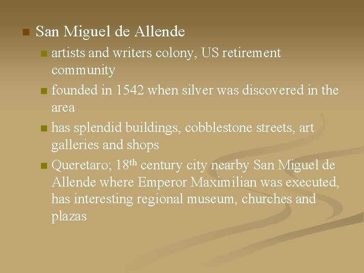 n San Miguel de Allende artists and writers colony, US retirement community n founded