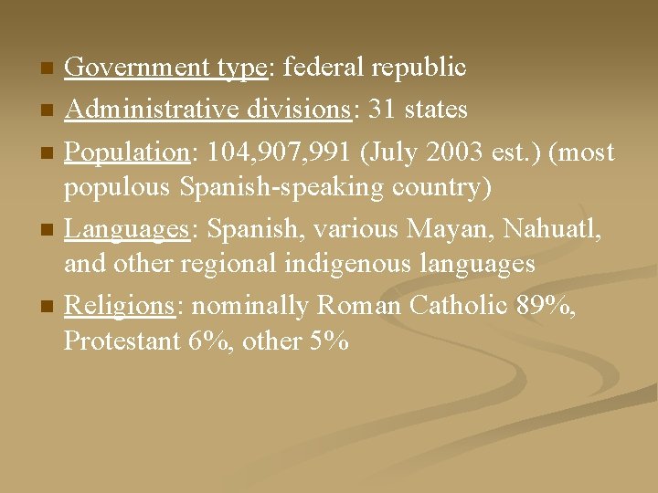 n n n Government type: federal republic Administrative divisions: 31 states Population: 104, 907,