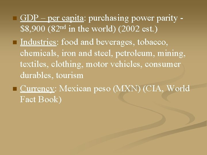 n n n GDP – per capita: purchasing power parity $8, 900 (82 nd