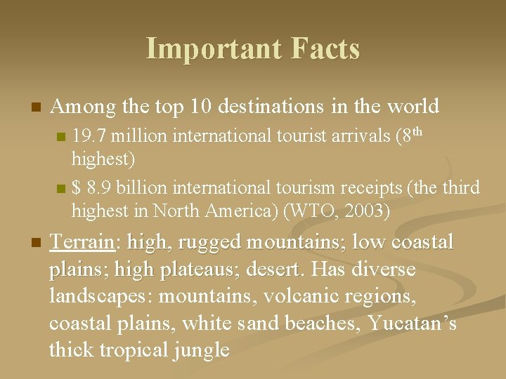 Important Facts n Among the top 10 destinations in the world 19. 7 million