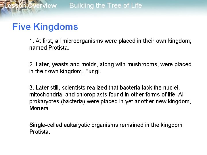 Lesson Overview Building the Tree of Life Five Kingdoms 1. At first, all microorganisms