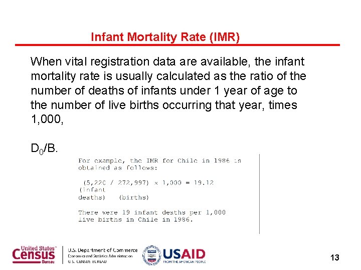 Infant Mortality Rate (IMR) When vital registration data are available, the infant mortality rate