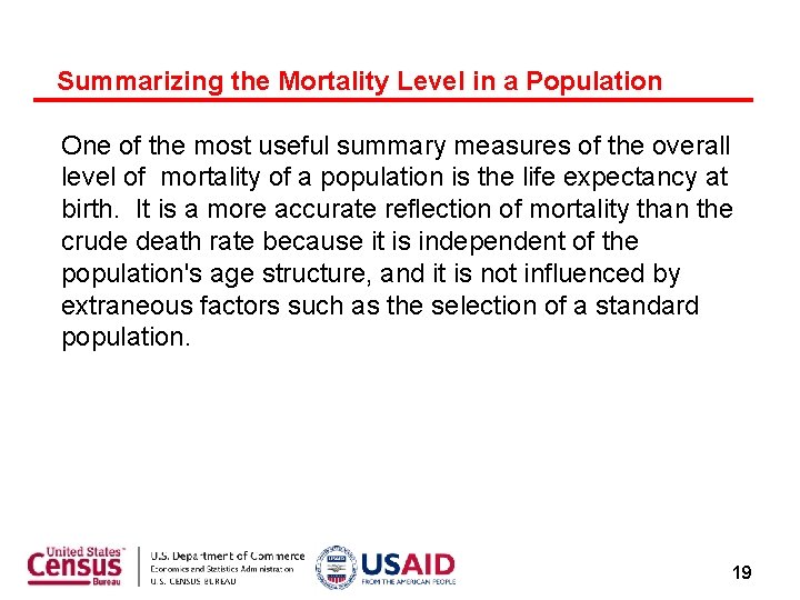 Summarizing the Mortality Level in a Population One of the most useful summary measures