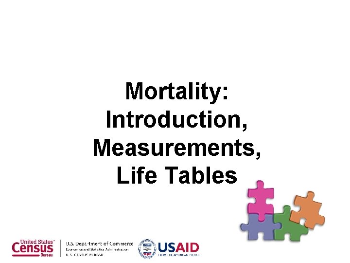 Mortality: Introduction, Measurements, Life Tables 