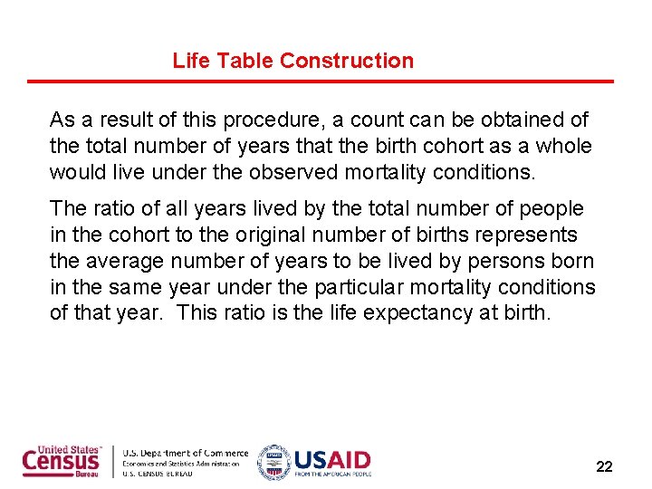 Life Table Construction As a result of this procedure, a count can be obtained