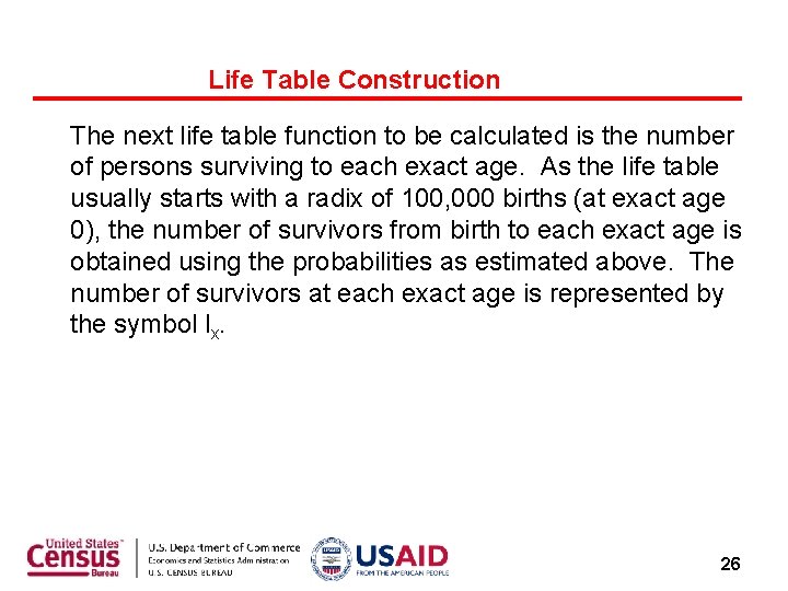 Life Table Construction The next life table function to be calculated is the number