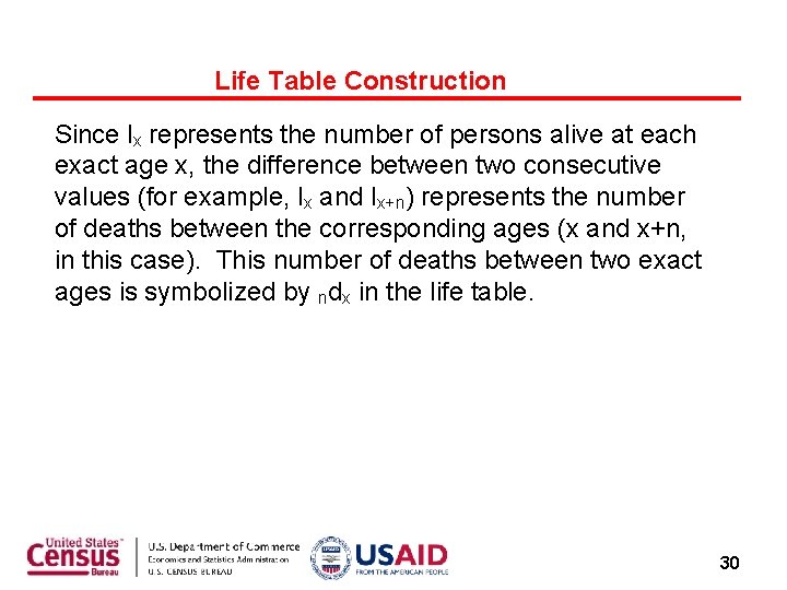 Life Table Construction Since lx represents the number of persons alive at each exact