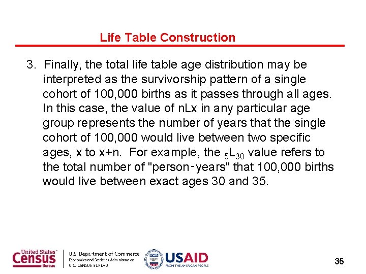 Life Table Construction 3. Finally, the total life table age distribution may be interpreted