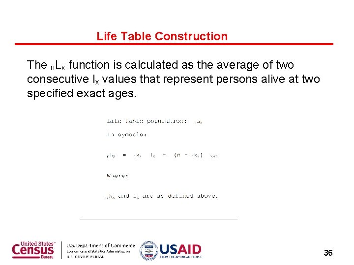 Life Table Construction The n. Lx function is calculated as the average of two
