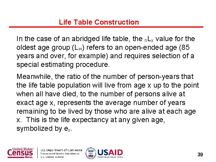 Life Table Construction In the case of an abridged life table, the n. Lx