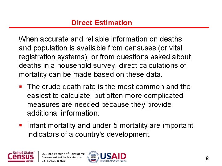 Direct Estimation When accurate and reliable information on deaths and population is available from