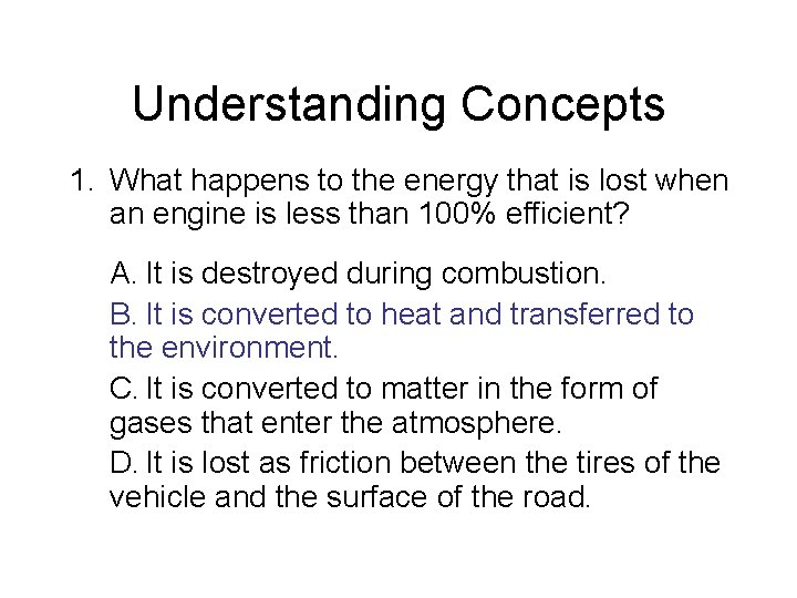 Chapter 13 Understanding Concepts 1. What happens to the energy that is lost when