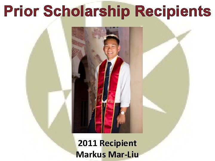 Prior Scholarship Recipients 2011 Recipient Markus Mar-Liu 