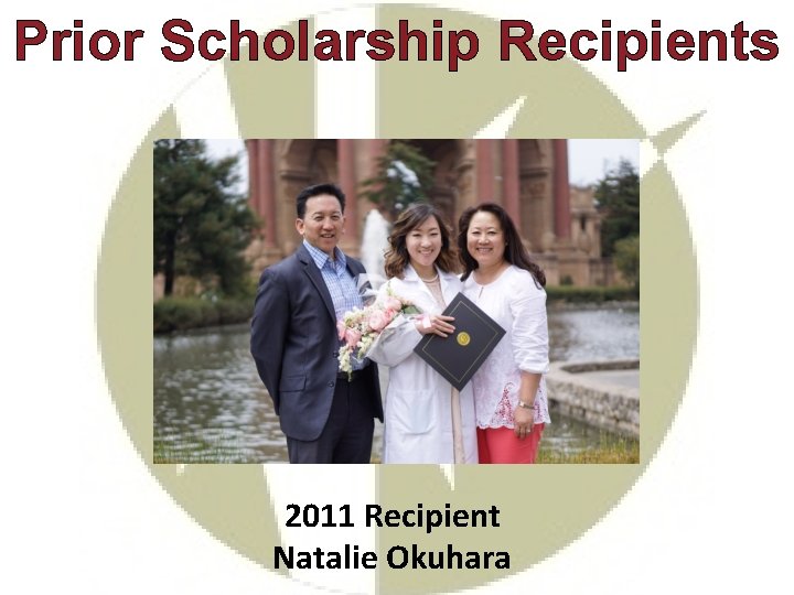 Prior Scholarship Recipients 2011 Recipient Natalie Okuhara 