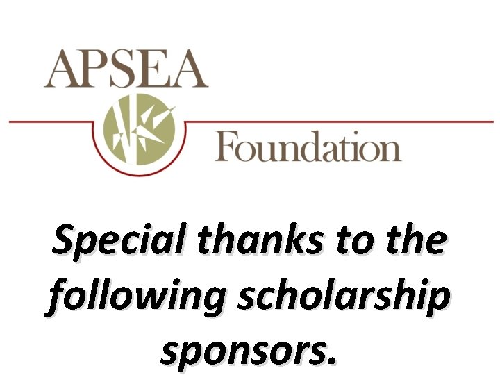 Special thanks to the following scholarship sponsors. 