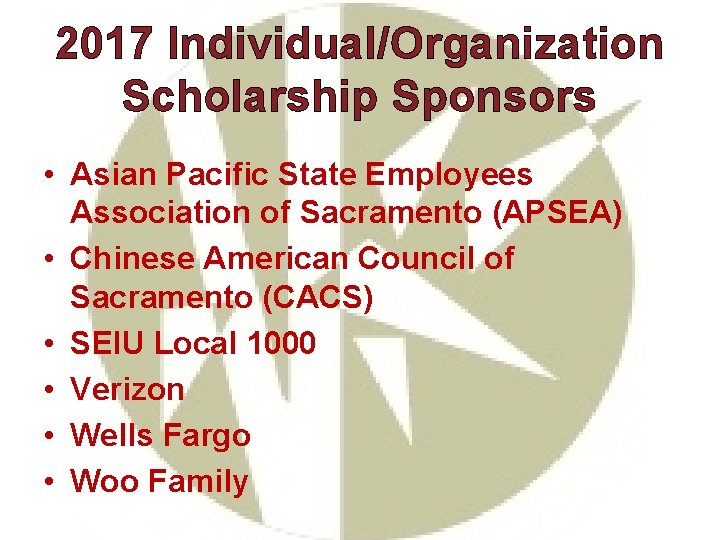 2017 Individual/Organization Scholarship Sponsors • Asian Pacific State Employees Association of Sacramento (APSEA) •