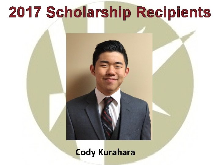 2017 Scholarship Recipients Cody Kurahara 