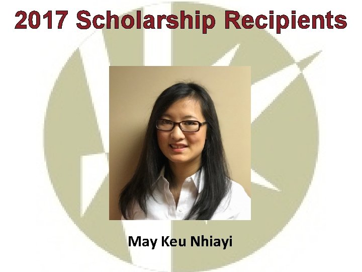 2017 Scholarship Recipients May Keu Nhiayi 