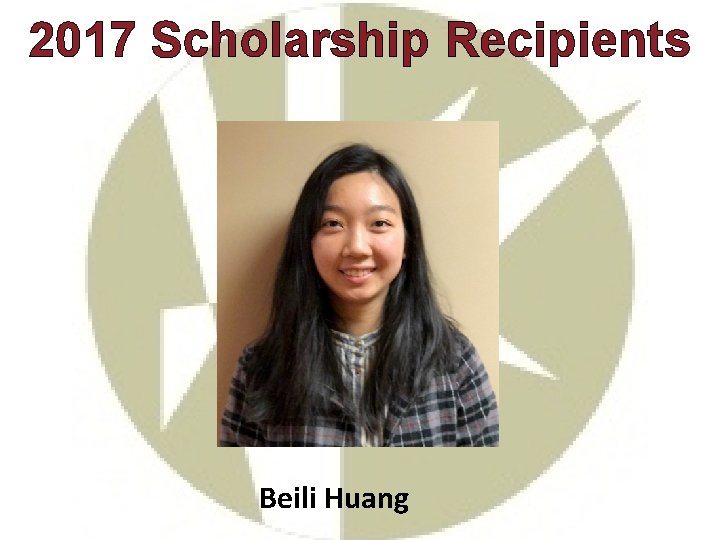 2017 Scholarship Recipients Beili Huang 