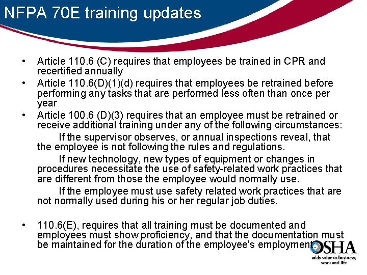 NFPA 70 E training updates • • Article 110. 6 (C) requires that employees