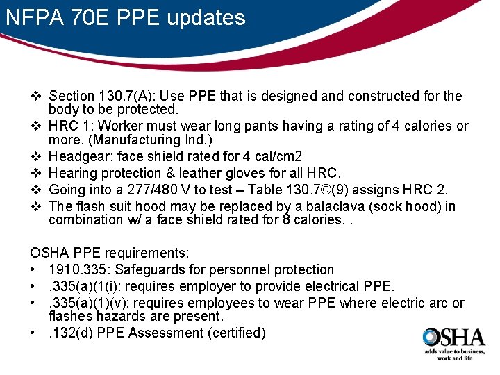 NFPA 70 E PPE updates v Section 130. 7(A): Use PPE that is designed