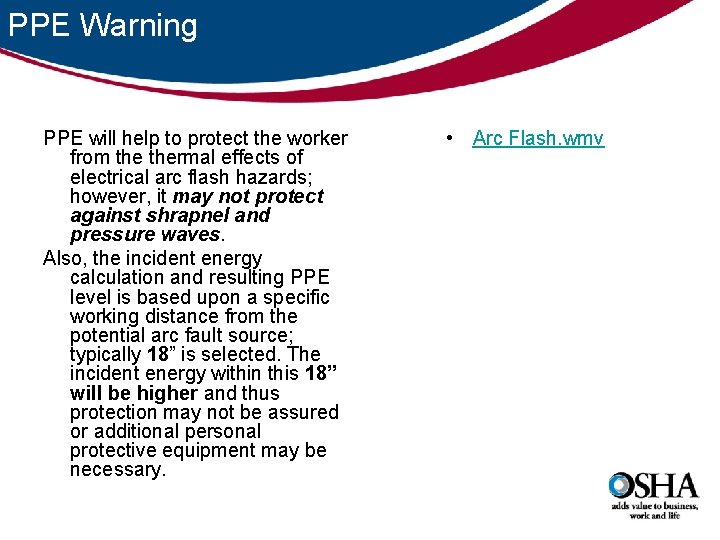 PPE Warning PPE will help to protect the worker from thermal effects of electrical