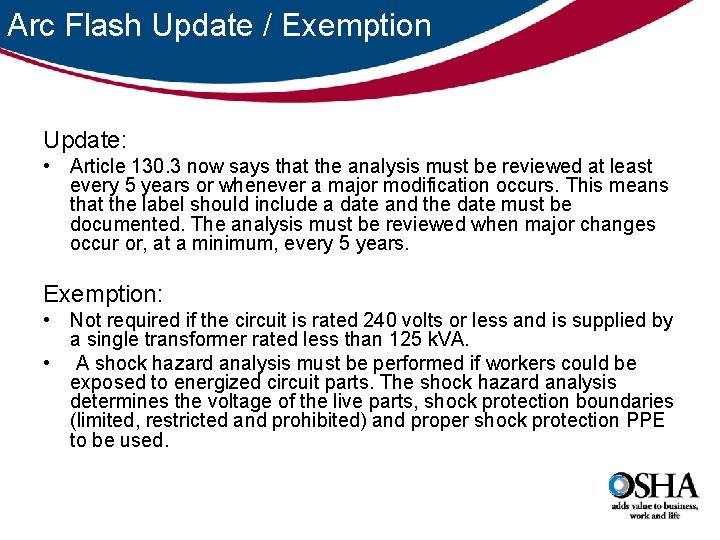 Arc Flash Update / Exemption Update: • Article 130. 3 now says that the