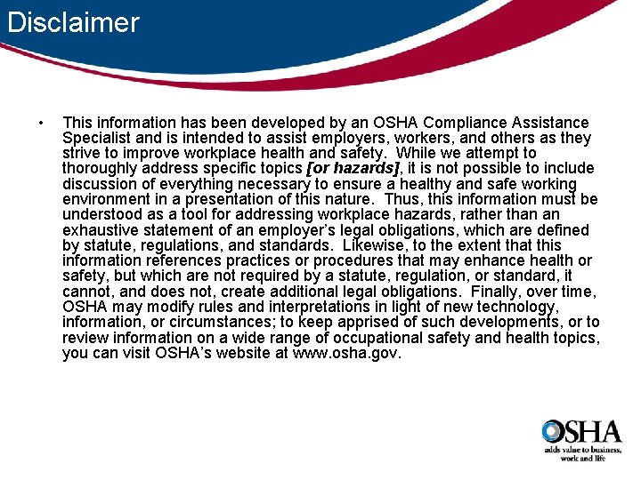 Disclaimer • This information has been developed by an OSHA Compliance Assistance Specialist and