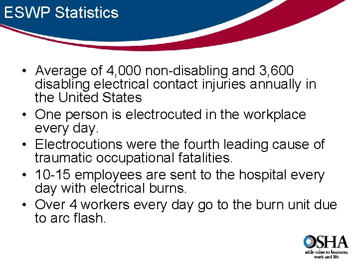 ESWP Statistics • Average of 4, 000 non-disabling and 3, 600 disabling electrical contact