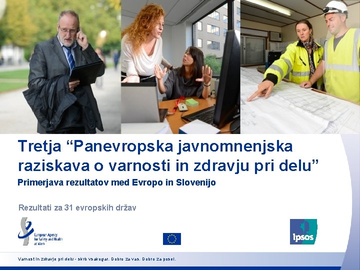 Tretja “Panevropska javnomnenjska raziskava o varnosti in zdravju pri delu” Primerjava rezultatov med Evropo