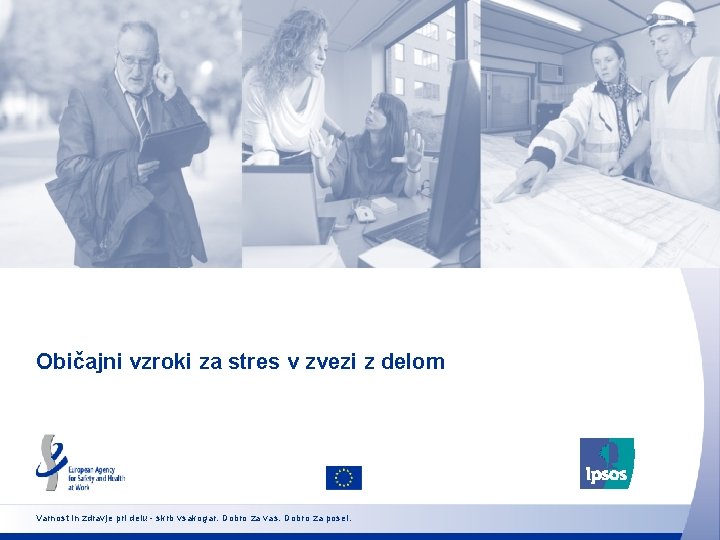 Običajni vzroki za stres v zvezi z delom Varnost in zdravje pri delu -