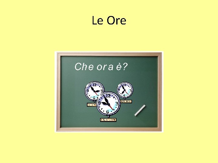 Le Ore 