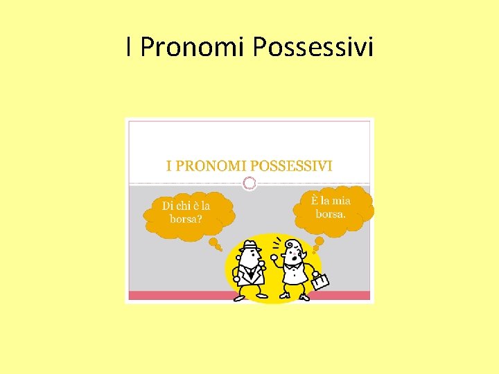 I Pronomi Possessivi 