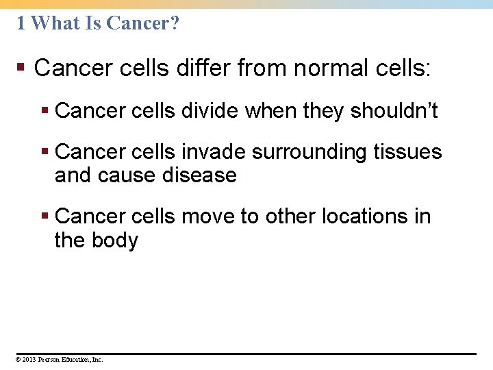 1 What Is Cancer? § Cancer cells differ from normal cells: § Cancer cells 1 What Is Cancer? § Cancer cells differ from normal cells: § Cancer cells