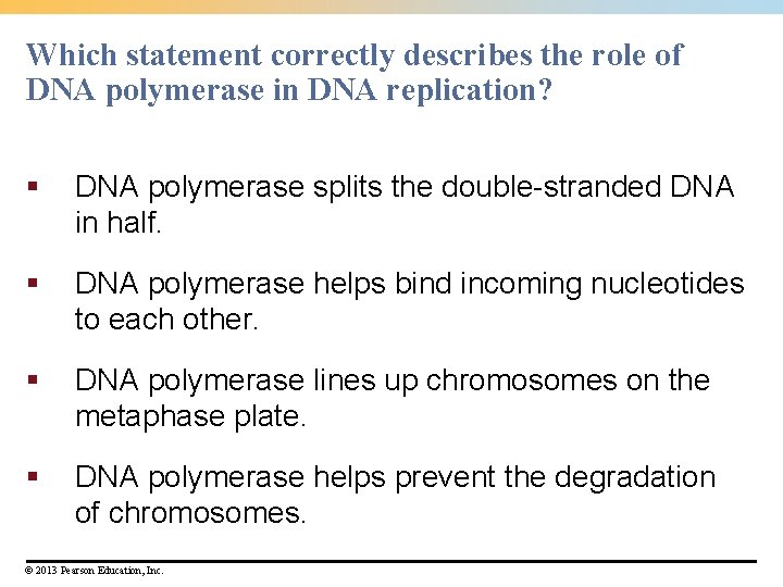 Which statement correctly describes the role of DNA polymerase in DNA replication? § DNA Which statement correctly describes the role of DNA polymerase in DNA replication? § DNA