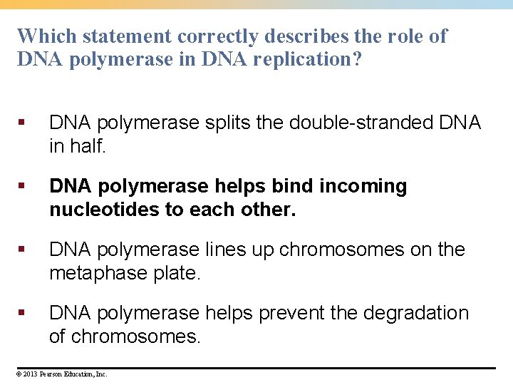 Which statement correctly describes the role of DNA polymerase in DNA replication? § DNA Which statement correctly describes the role of DNA polymerase in DNA replication? § DNA