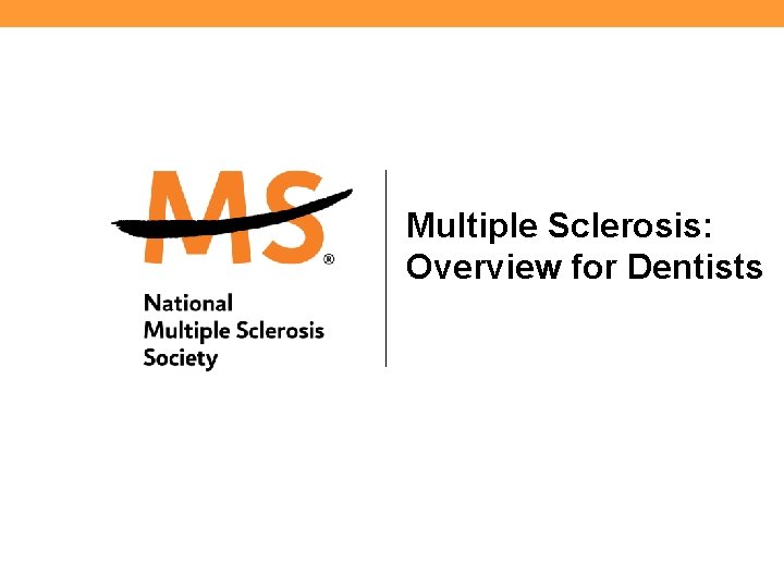 Multiple Sclerosis: Overview for Dentists 