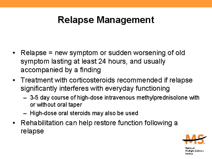 Relapse Management • Relapse = new symptom or sudden worsening of old symptom lasting