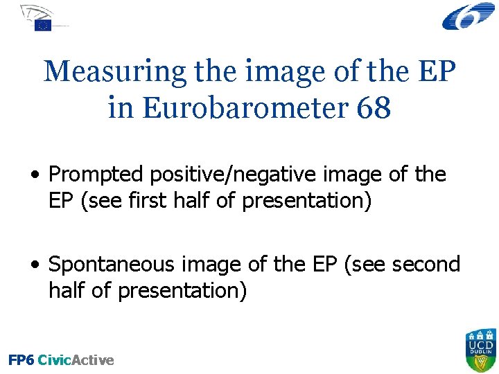 Measuring the image of the EP in Eurobarometer 68 • Prompted positive/negative image of