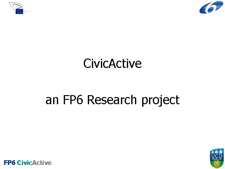 Civic. Active an FP 6 Research project FP 6 Civic. Active 